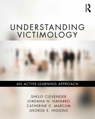 Understanding Victimology - Shelly Clevenger, Jordana N. Navarro, Catherine D. Marcum, George E. Higgins