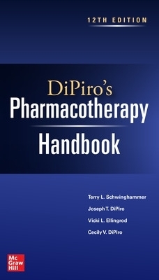 DiPiro's Pharmacotherapy Handbook - Terry Schwinghammer, Joseph DiPiro, Vicki Ellingrod, Cecily Dipiro