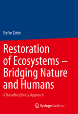 Restoration of Ecosystems – Bridging Nature and Humans - Stefan Zerbe