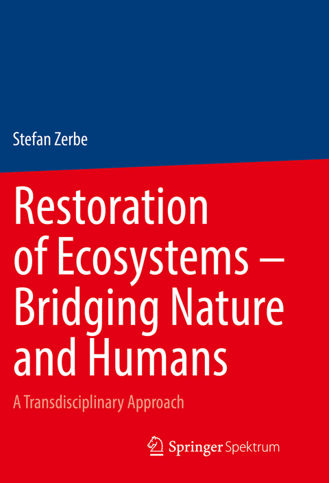 Restoration of Ecosystems – Bridging Nature and Humans - Stefan Zerbe