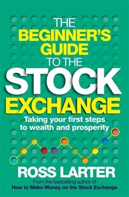 The Beginner’s Guide to the Stock Exchange - Ross Larter