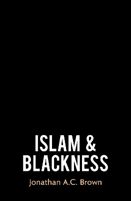 Islam and Blackness - Jonathan A.C. Brown