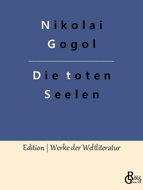 Die toten Seelen - Nikolai Gogol