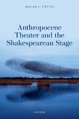 Anthropocene Theater and the Shakespearean Stage - William H. Steffen