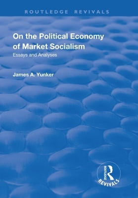 On the Political Economy of Market Socialism - James A. Yunker