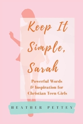 Keep It Simple, Sarah - Heather Pettey