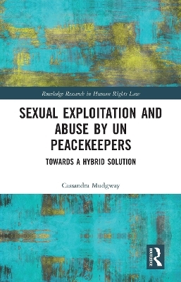 Sexual Exploitation and Abuse by UN Peacekeepers - Cassandra Mudgway