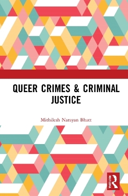 Queer Crimes & Criminal Justice - Mithilesh Narayan Bhatt