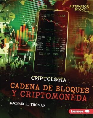 Cadena de Bloques Y Criptomoneda (Blockchain and Cryptocurrency) - Rachael L Thomas