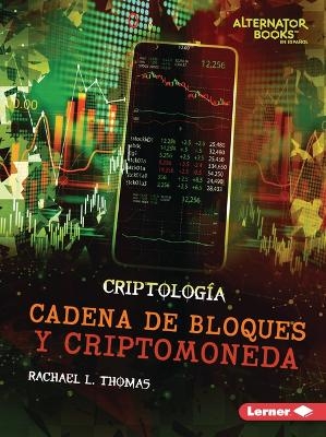 Cadena de Bloques Y Criptomoneda (Blockchain and Cryptocurrency) - Rachael L Thomas