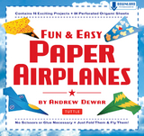 Fun & Easy Paper Airplanes -  Andrew Dewar