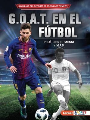 G.O.A.T. en el fútbol (Soccer's G.O.A.T.) - Jon M. Fishman