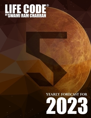 Lifecode #5 Yearly Forecast for 2023 Narayan (Color Edition) - Swami Ram Charran