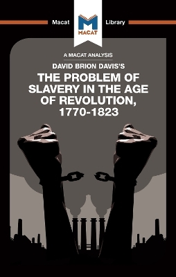 An Analysis of David Brion Davis's The Problem of Slavery in the Age of Revolution, 1770-1823 - Duncan Money, Jason Xidas