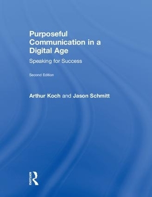 Purposeful Communication in a Digital Age - Jason Schmitt, Arthur Koch