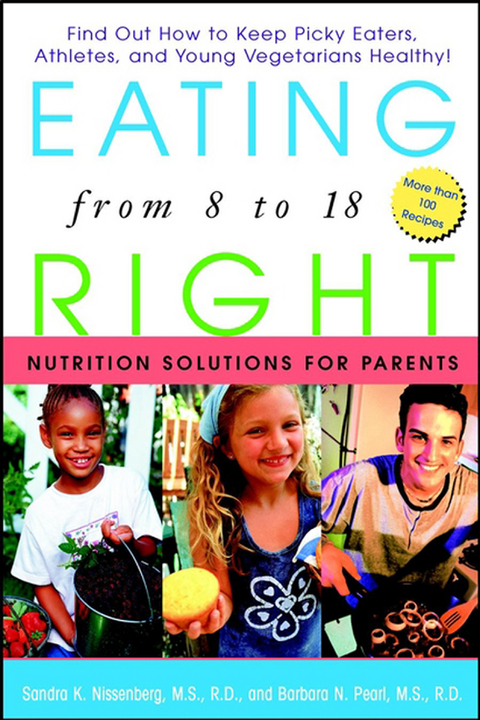 Eating Right from 8 to 18 - Sandra K. Nissenberg, Barbara N. Pearl