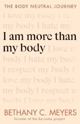 I Am More Than My Body - Bethany C. Meyers