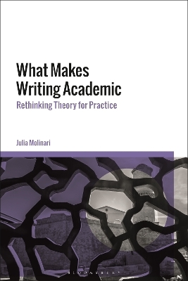 What Makes Writing Academic - Dr Julia Molinari