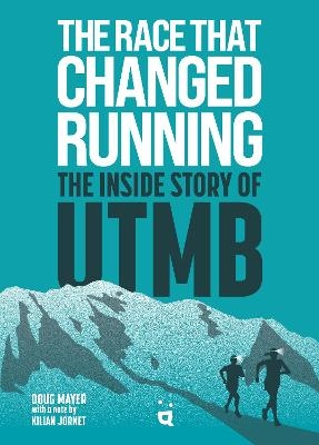 The Race That Changed Running - Doug Mayer