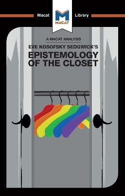 An Analysis of Eve Kosofsky Sedgwick's Epistemology of the Closet - Christien Garcia