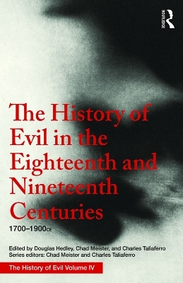 The History of Evil in the Eighteenth and Nineteenth Centuries - Douglas Hedley