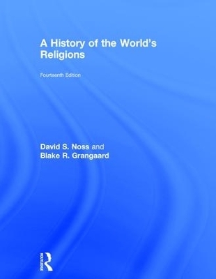 A History of the World's Religions - David S. Noss, Blake R. Grangaard