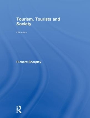 Tourism, Tourists and Society - Richard Sharpley