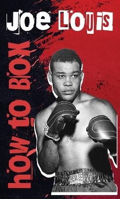 How To Box Hardcover -  Joe Louis