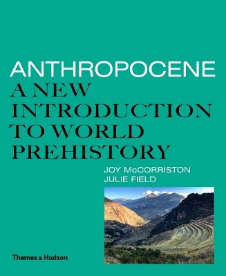 Anthropocene - Joy McCorriston, Julie Field