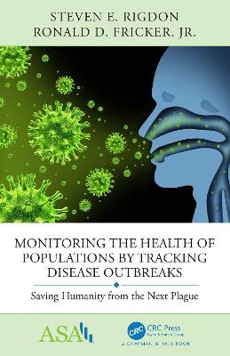 Monitoring the Health of Populations by Tracking Disease Outbreaks - Steven E Rigdon, Jr. Fricker  Ronald D.