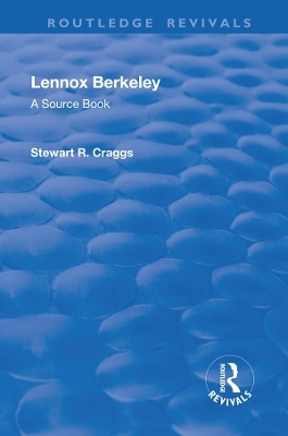 Lennox Berkeley: A Source Book - Stewart Craggs