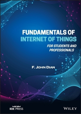 Fundamentals of Internet of Things - F. John Dian