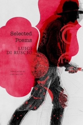 Selected Poems - Luigi Di Ruscio, Cristina Viti