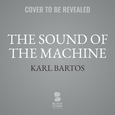 The Sound of the Machine - Karl Bartos