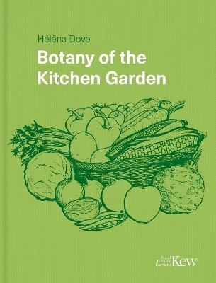 Botany of the Kitchen Garden - Hlna Dove