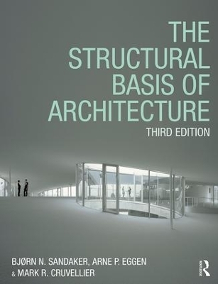 The Structural Basis of Architecture - Bjørn N. Sandaker, Arne P. Eggen, Mark R. Cruvellier