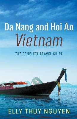 Da Nang and Hoi An, Vietnam - Elly Thuy Nguyen