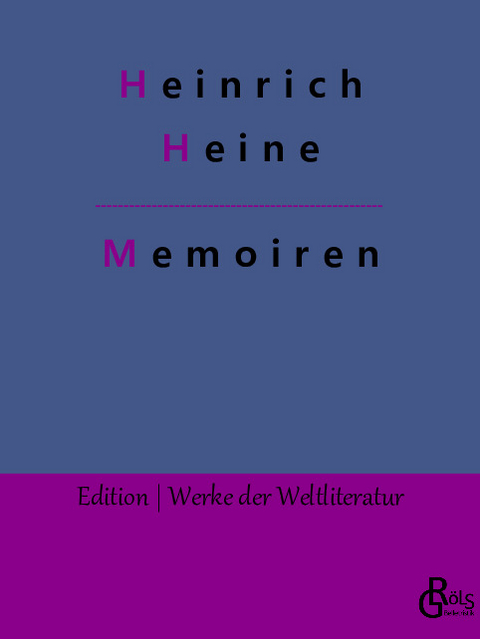 Memoiren - Heinrich Heine