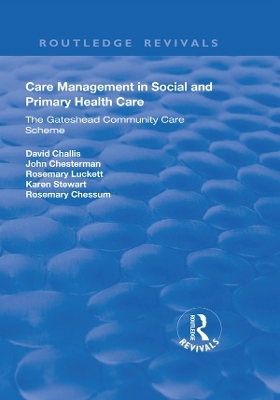 Care Management in Social and Primary Health Care - David Challis, John Chesterman, Rosemary Luckett, Karen Stewart