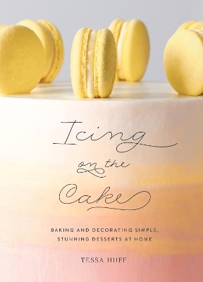 Icing on the Cake - Tessa Huff