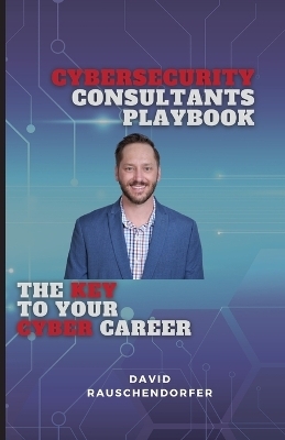 Cyber Security Consultants Playbook - David Rauschendorfer