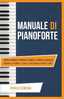 Manuale di Pianoforte - Paolo Serena