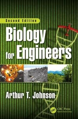 Biology for Engineers, Second Edition - Arthur T. Johnson