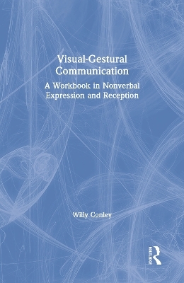 Visual-Gestural Communication - Willy Conley