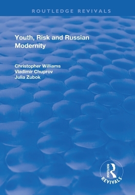 Youth, Risk and Russian Modernity - Christopher Williams, Vladimir Chuprov