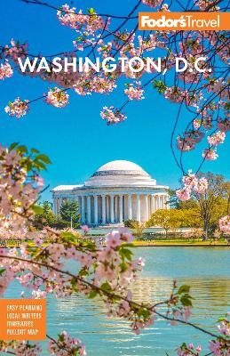 Fodor's Washington, D.C. -  Fodor's Travel Guides