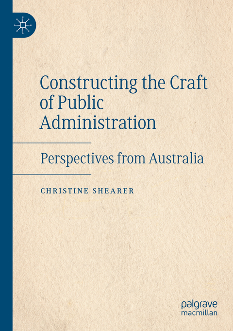 Constructing the Craft of Public Administration - Christine Shearer