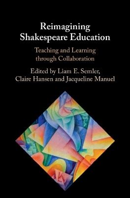 Reimagining Shakespeare Education - 