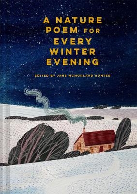 A Nature Poem for Every Winter Evening - Jane McMorland Hunter