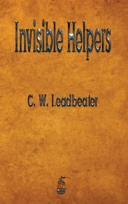 Invisible Helpers - C W Leadbeater